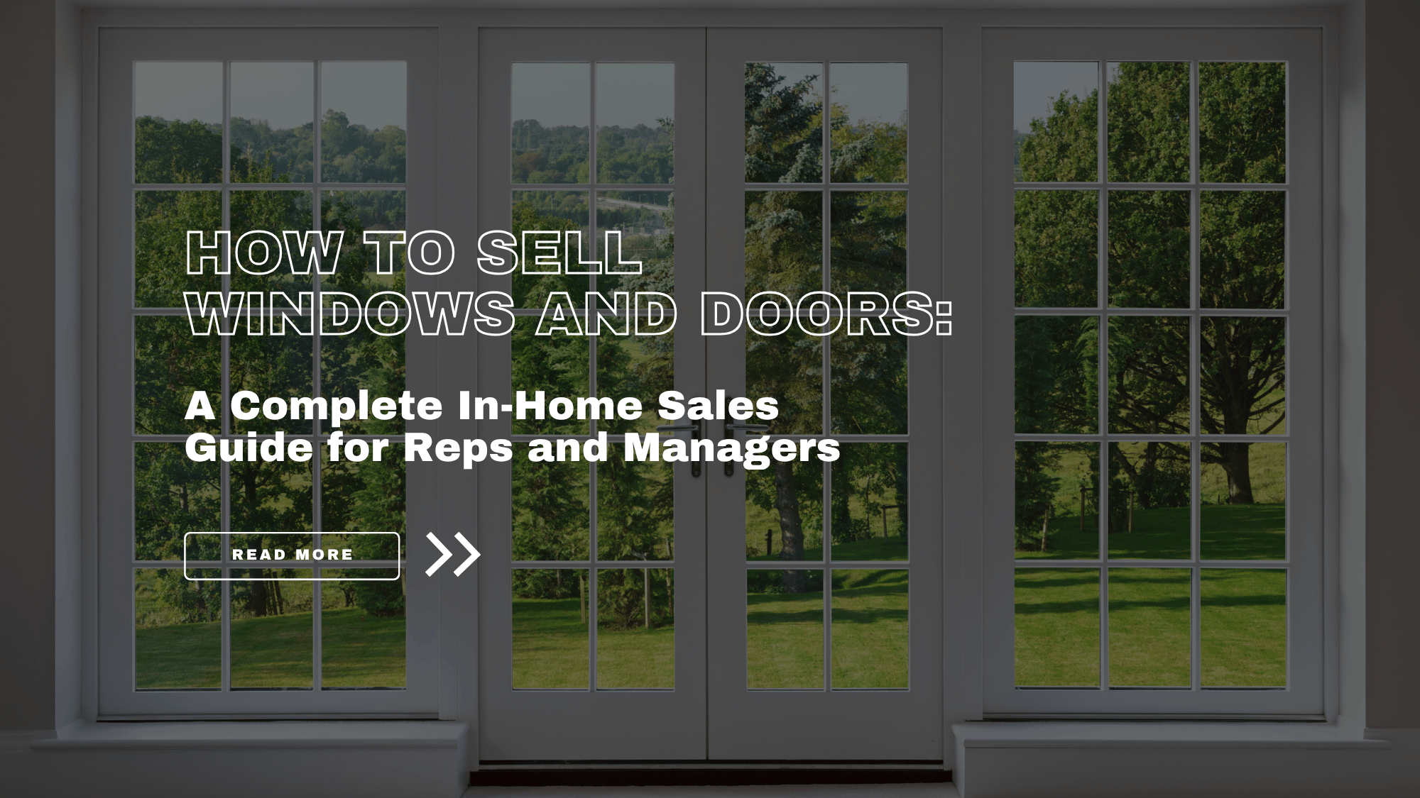 How to Sell Windows and Doors: A Complete In-Home Sales Guide for Reps and Managers