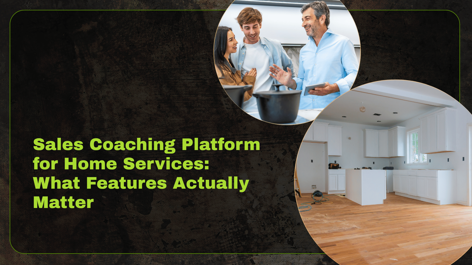 Sales Coaching Platform for Home Services: What Features Actually Matter