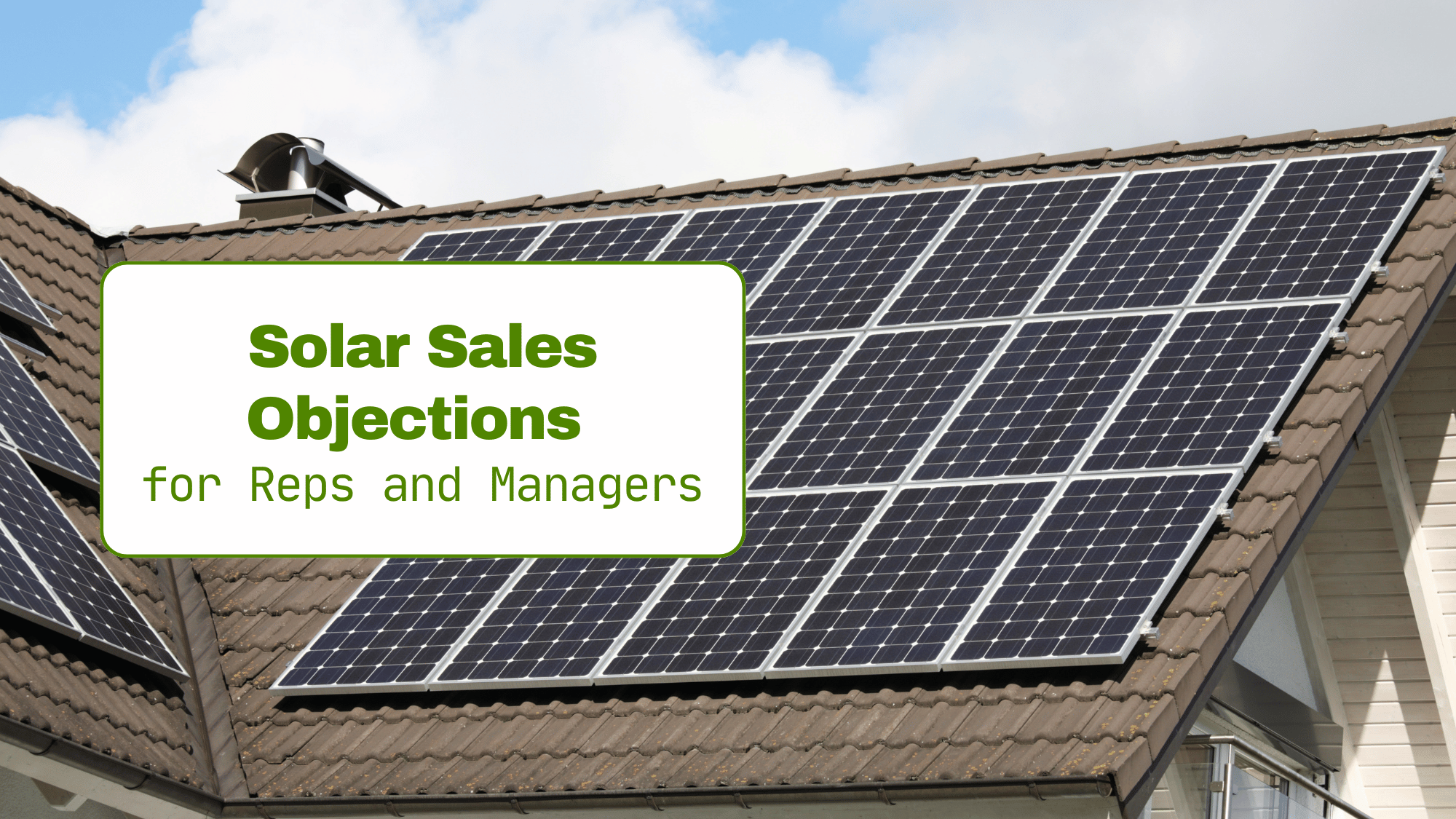 Solar Sales Objections: A 2026 Field Guide for Reps and Managers