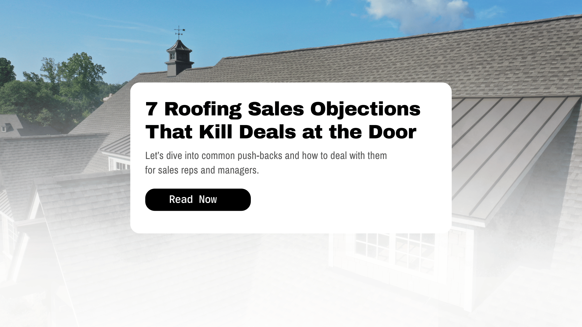 The 7 Roofing Sales Objections That Kill Deals at the Door (And How to Handle Each One)